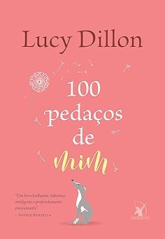 100 pedacos de mim Lucy Dillon